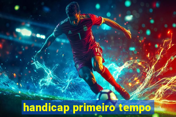 handicap primeiro tempo